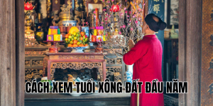 cách xem tuổi xông đất đầu năm